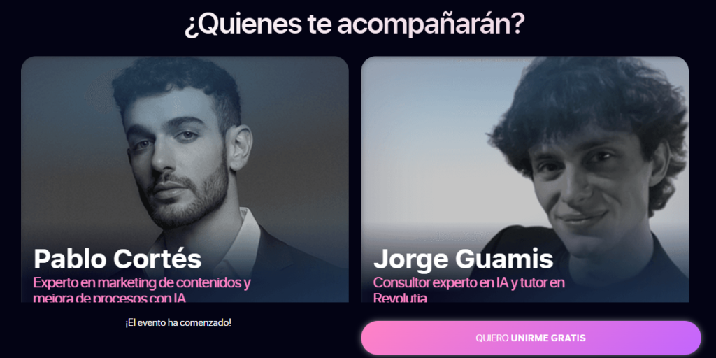 Presentación de los mentores expertos de Revolutia IA Pro: Pablo Cortés, especialista en marketing de contenidos y mejora de procesos con IA, y Jorge Guamis, consultor experto en IA y tutor en Revolutia. Invita a unirse gratis al evento de inteligencia artificial.